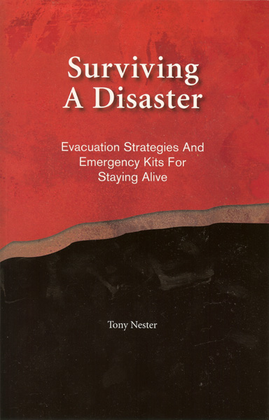 Surviving a Disaster: Evacuation Strategies and Emergency Kits for Staying Alive. A Survival Book by Tony Nester